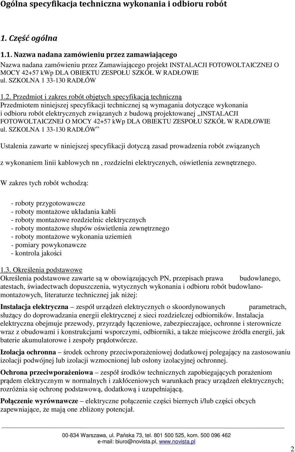 SZKOLNA 1 33-130 RADŁÓW 1.2.