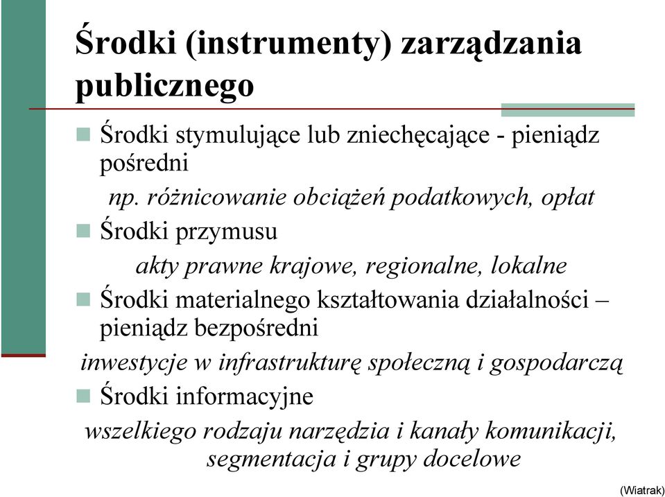 materialnego kształtowania działalności pieniądz bezpośredni inwestycje w infrastrukturę społeczną i