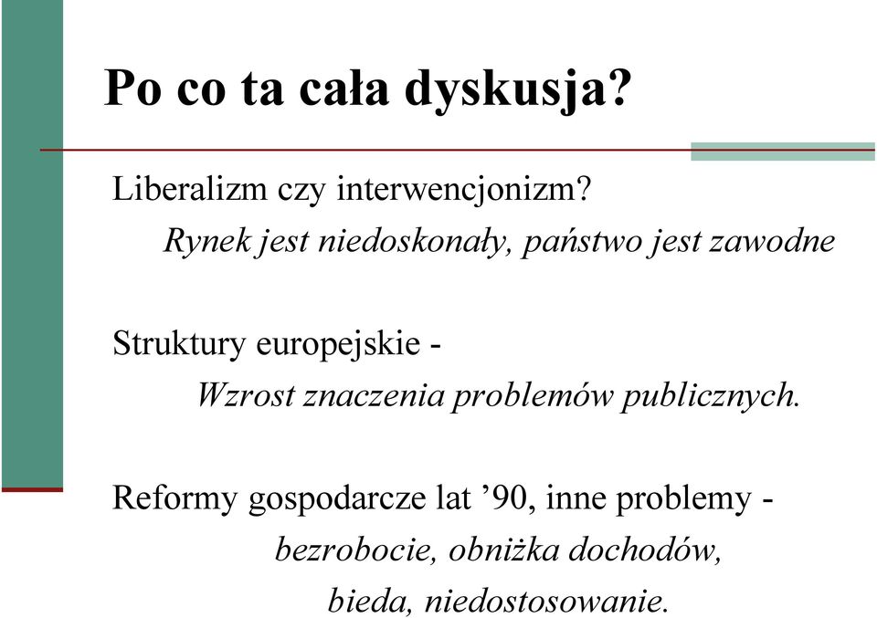 europejskie - Wzrost znaczenia problemów publicznych.