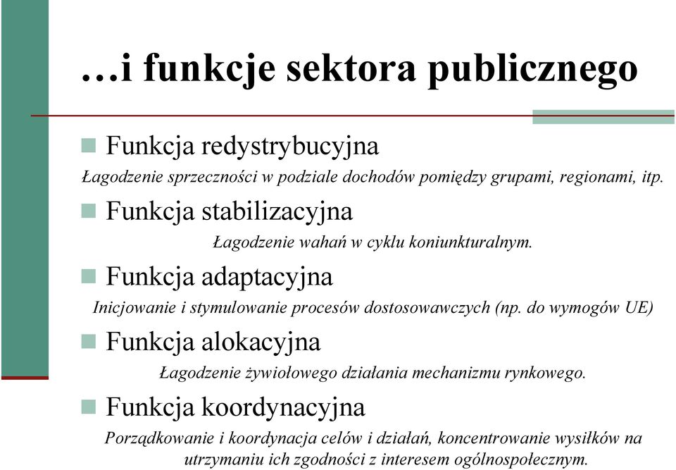 Inicjowanie i stymulowanie procesów dostosowawczych (np.