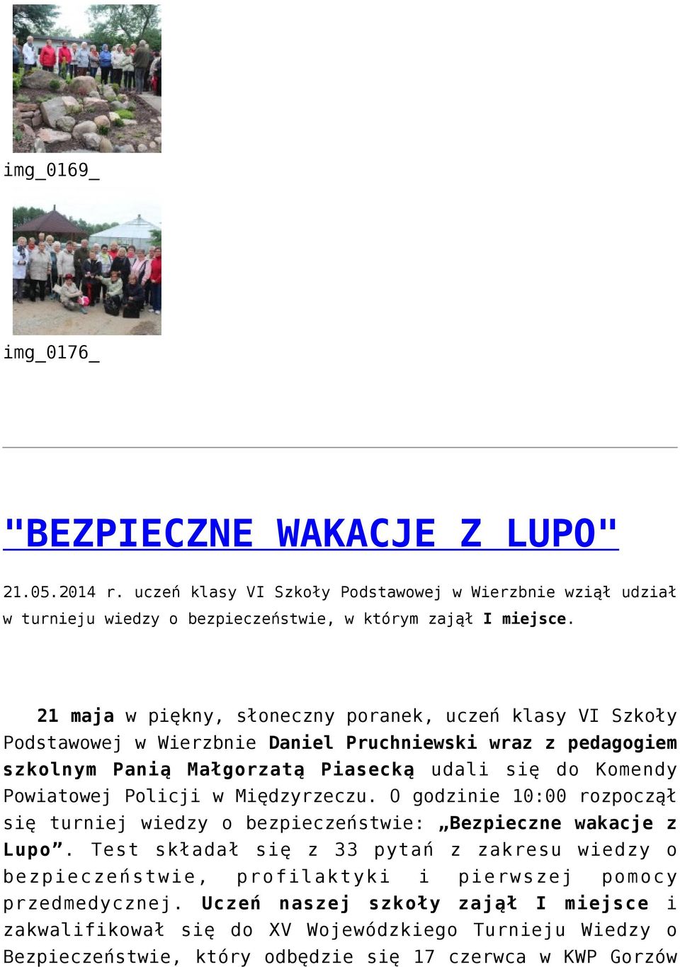 Policji w Międzyrzeczu. O godzinie 10:00 rozpoczął się turniej wiedzy o bezpieczeństwie: Bezpieczne wakacje z Lupo.