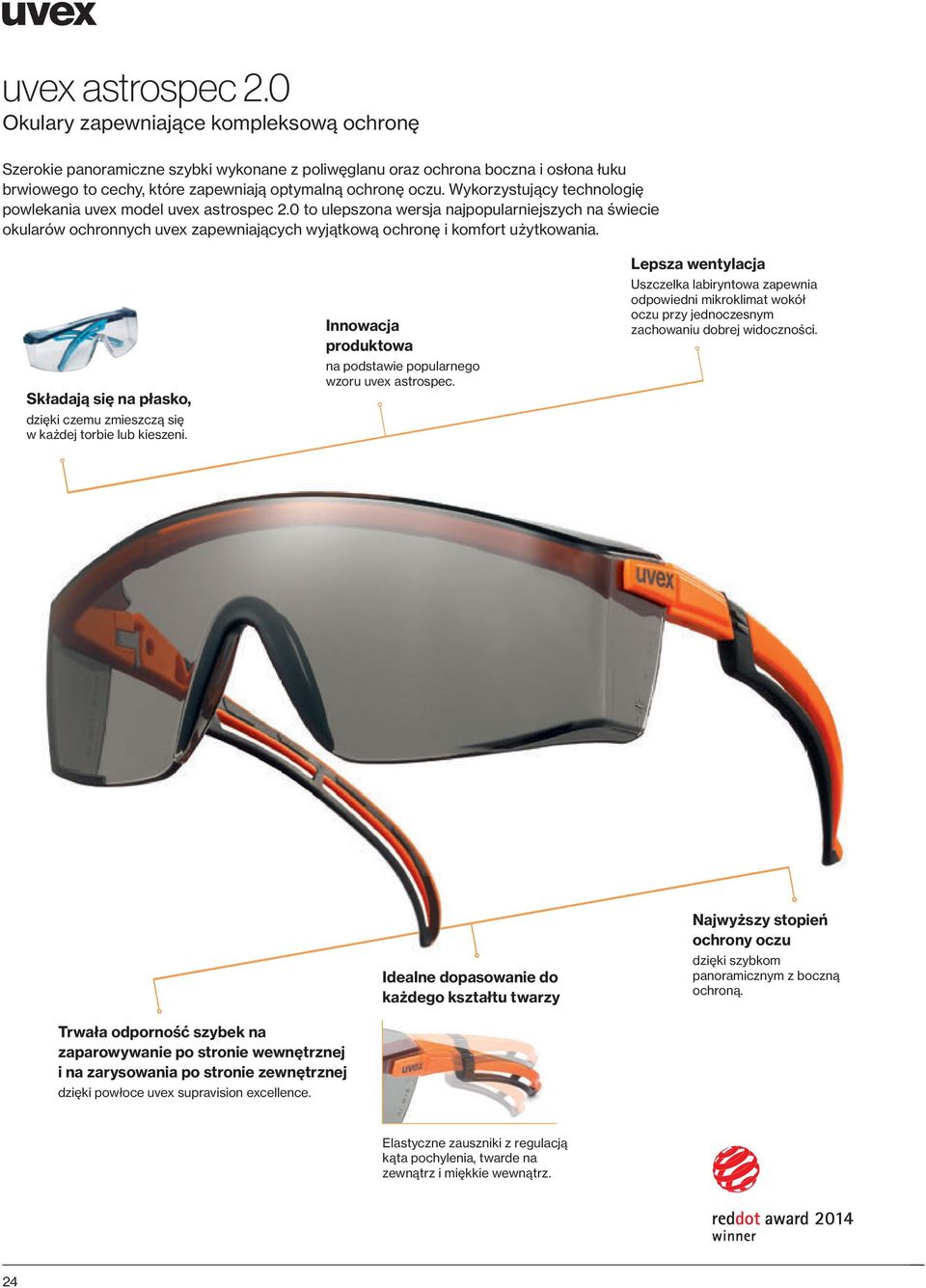 Wykorzystujący technologię powlekania uvex model 0 to ulepszona wersja najpopularniejszych na świecie okularów ochronnych uvex zapewniających wyjątkową ochronę i komfort użytkowania.