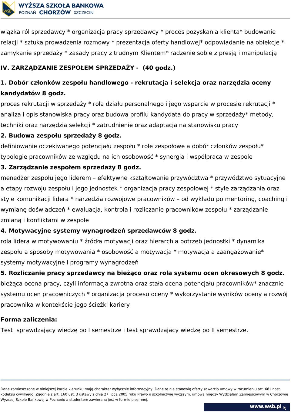 Dobór członków zespołu handlowego - rekrutacja i selekcja oraz narzędzia oceny kandydatów 8 godz.