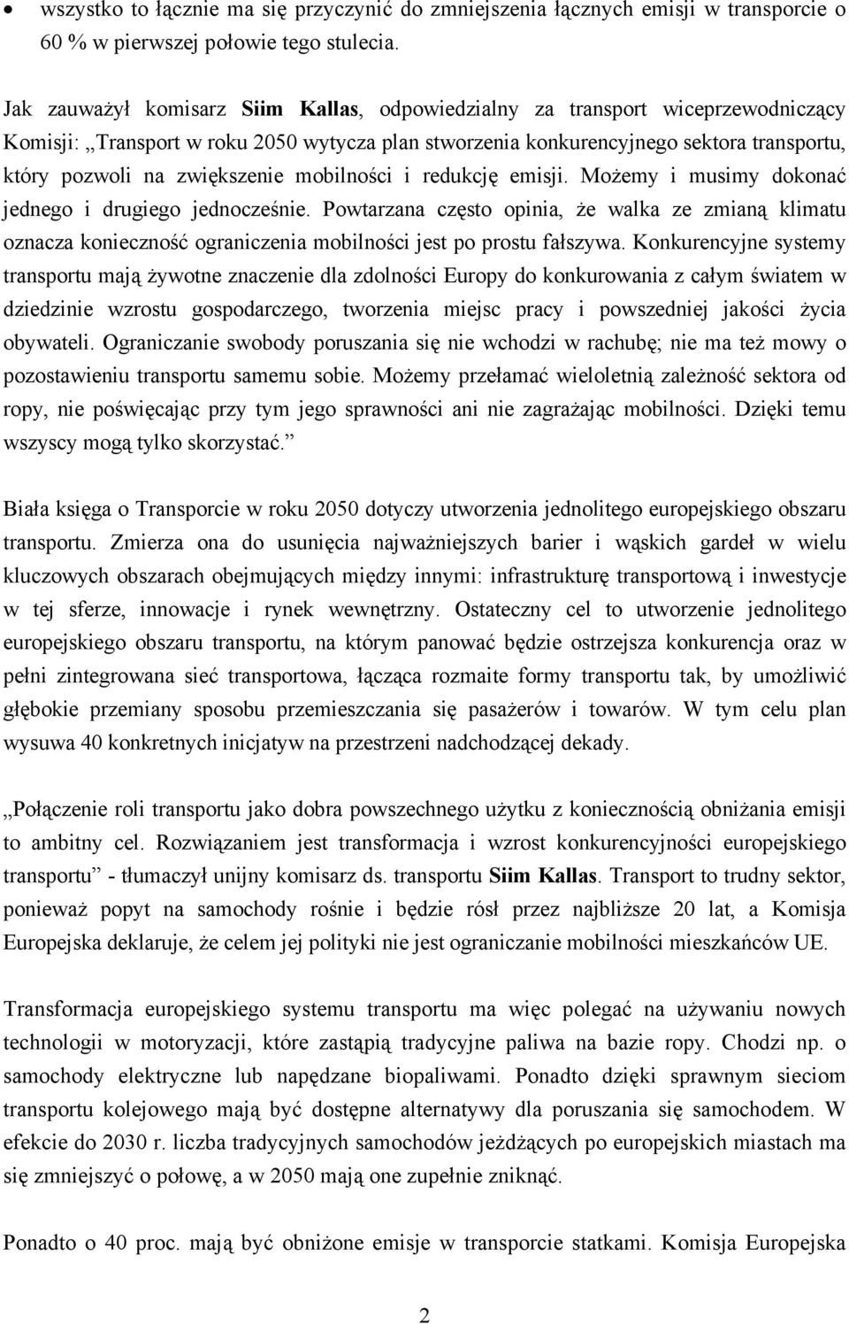 zwiększenie mobilności i redukcję emisji. Możemy i musimy dokonać jednego i drugiego jednocześnie.