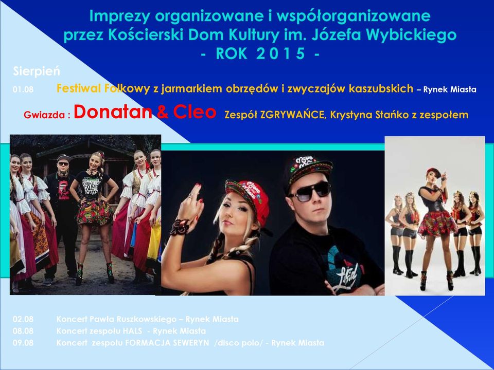 Gwiazda : Donatan & Cleo Zespół ZGRYWAŃCE, Krystyna Stańko z zespołem 02.