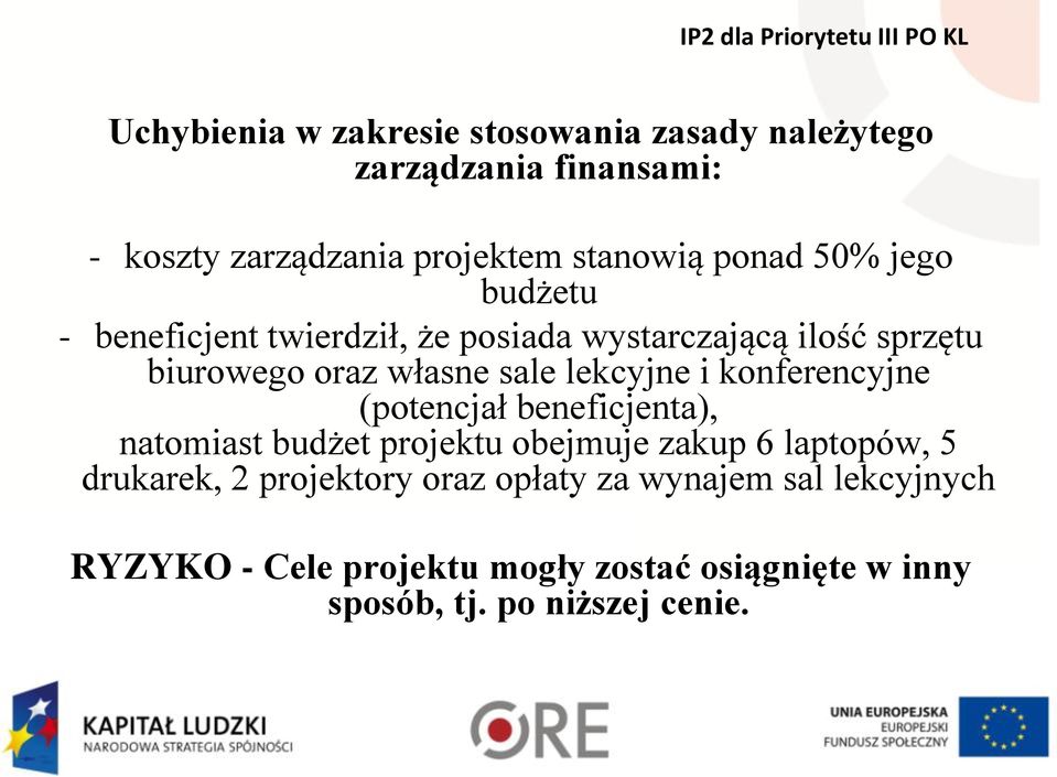 konferencyjne (potencjał beneficjenta), natomiast budżet projektu obejmuje zakup 6 laptopów, 5 drukarek, 2 projektory