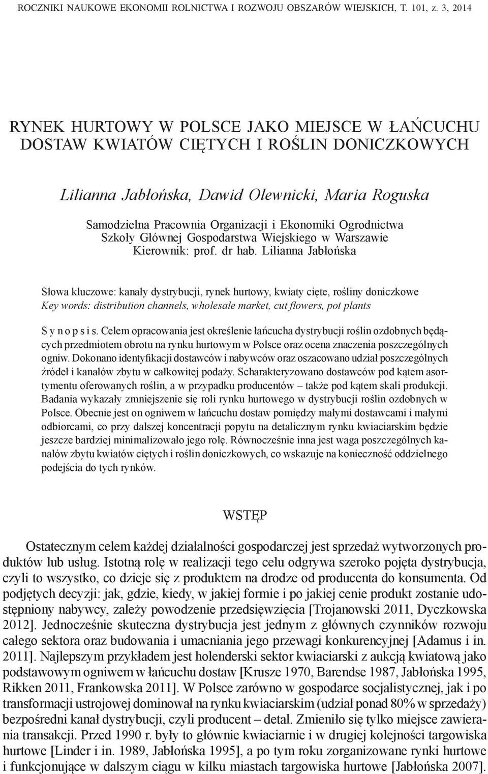 Ogrodnictwa Szkoły Głównej Gospodarstwa Wiejskiego w Warszawie Kierownik: prof. dr hab.
