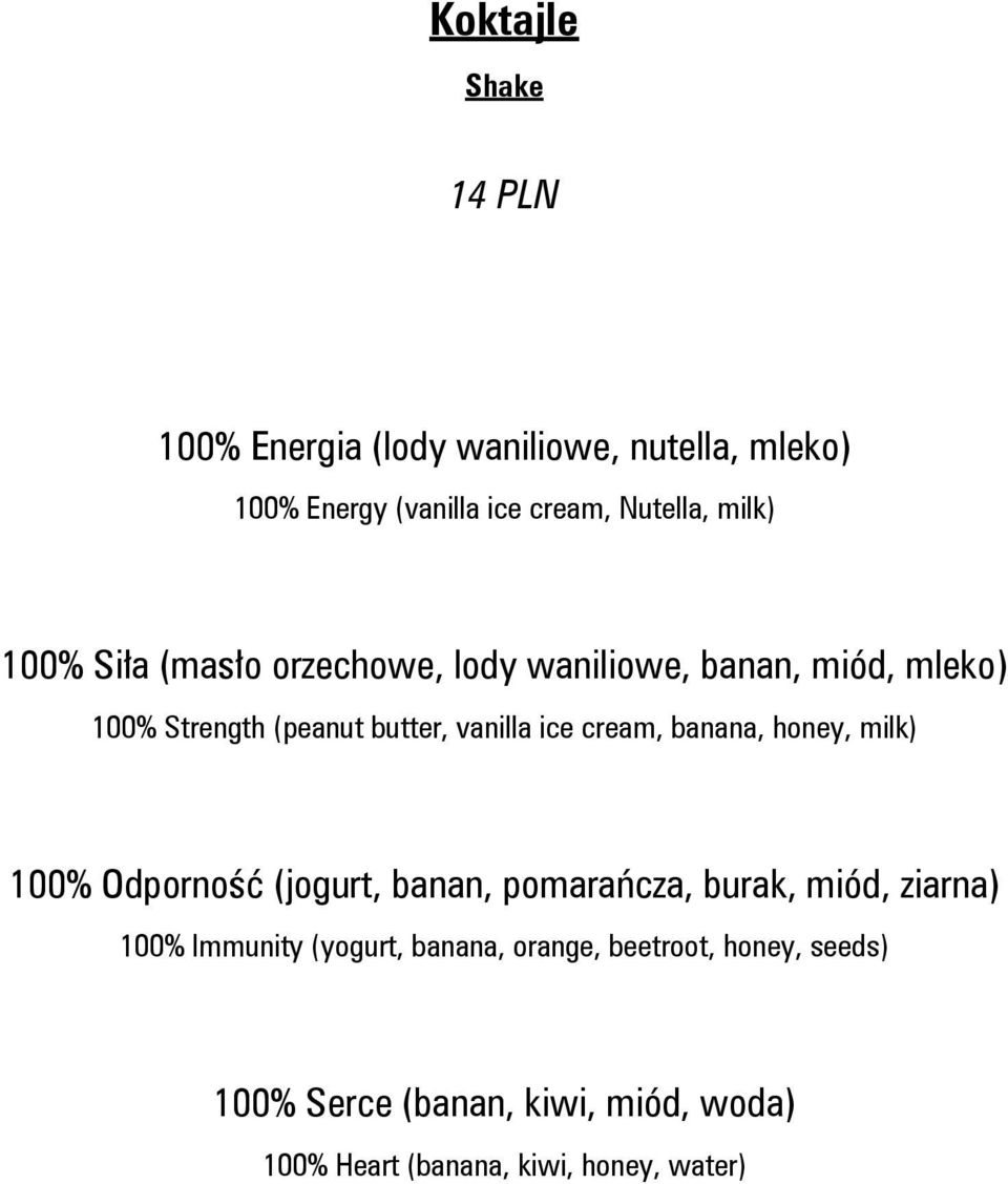 cream, banana, honey, milk) 100% Odporność (jogurt, banan, pomarańcza, burak, miód, ziarna) 100% Immunity