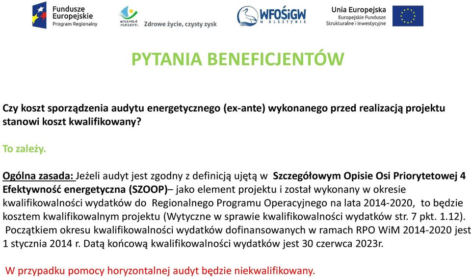 kwalifikowalności wydatków do Regionalnego Programu Operacyjnego na lata 2014-2020, to będzie kosztem kwalifikowalnym projektu (Wytyczne w sprawie kwalifikowalności wydatków str. 7 pkt. 1.12).