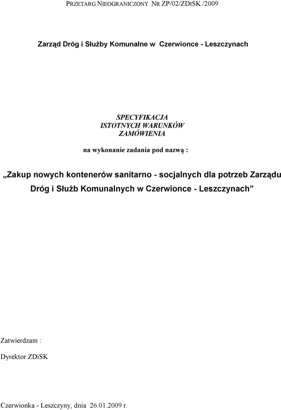 Zakup nowych kontenerów sanitarno - socjalnych dla potrzeb Zarządu Dróg i Służb Komunalnych