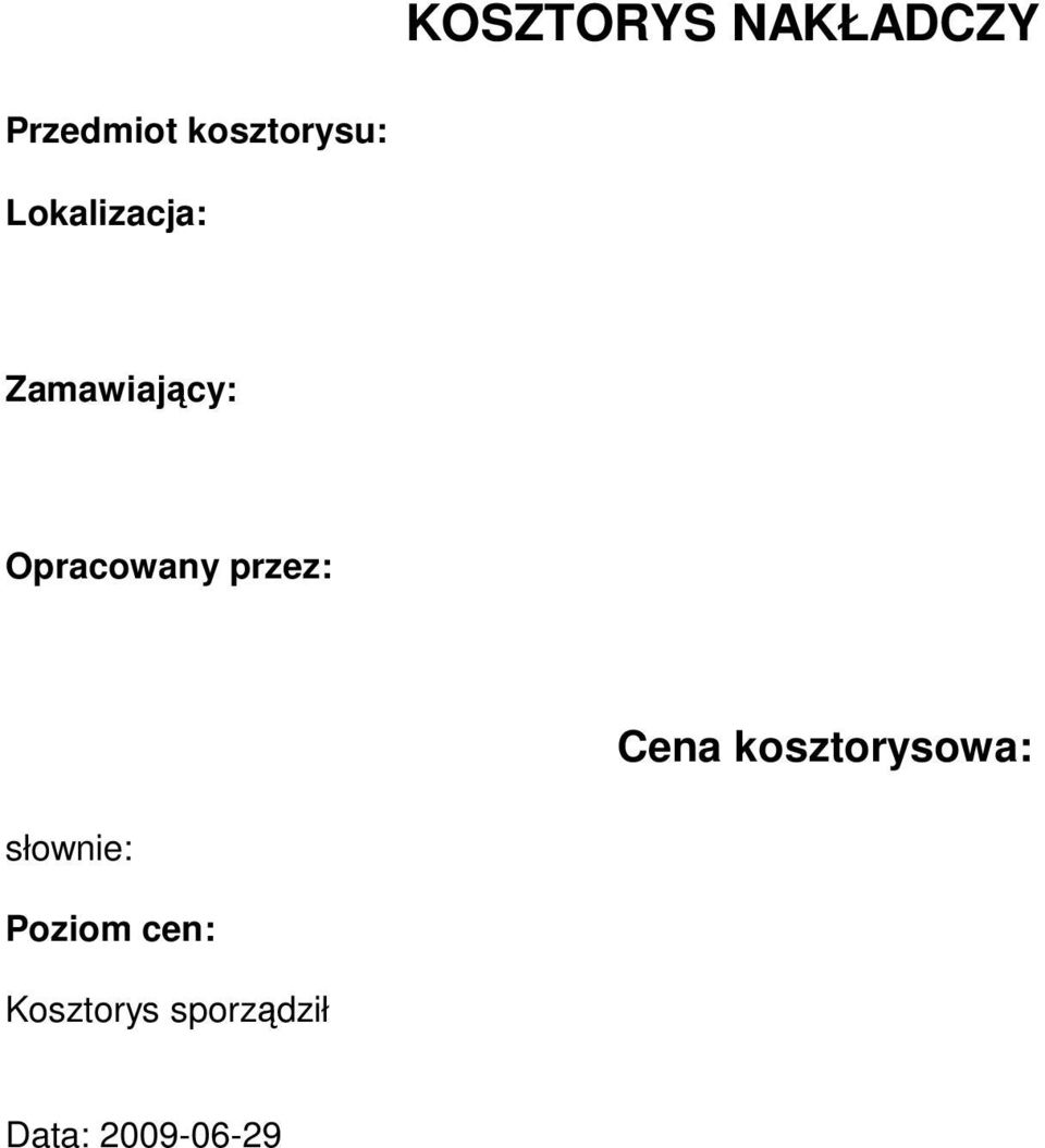 Opracowany przez: Cena kosztorysowa: