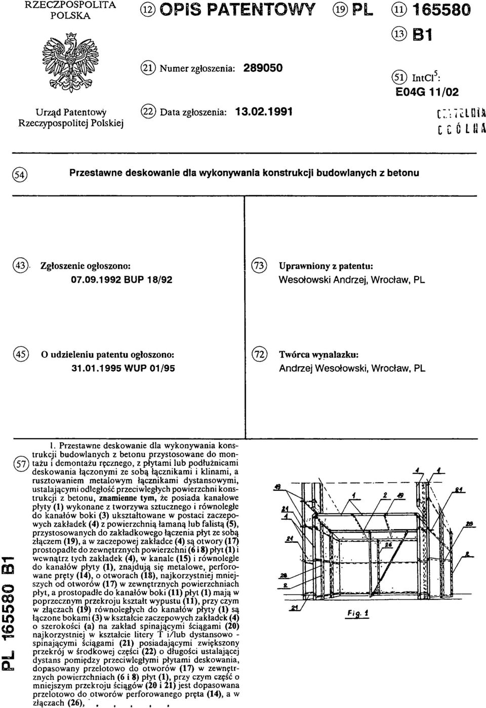 1992 BUP 18/92 (73)Uprawniony z patentu: Wesołowski Andrzej, Wrocław, PL (45) O udzieleniu patentu ogłoszono: 31.01.