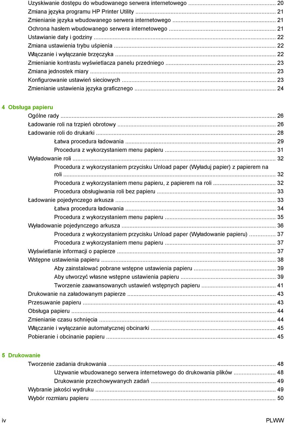 .. 22 Zmienianie kontrastu wyświetlacza panelu przedniego... 23 Zmiana jednostek miary... 23 Konfigurowanie ustawień sieciowych... 23 Zmienianie ustawienia języka graficznego.