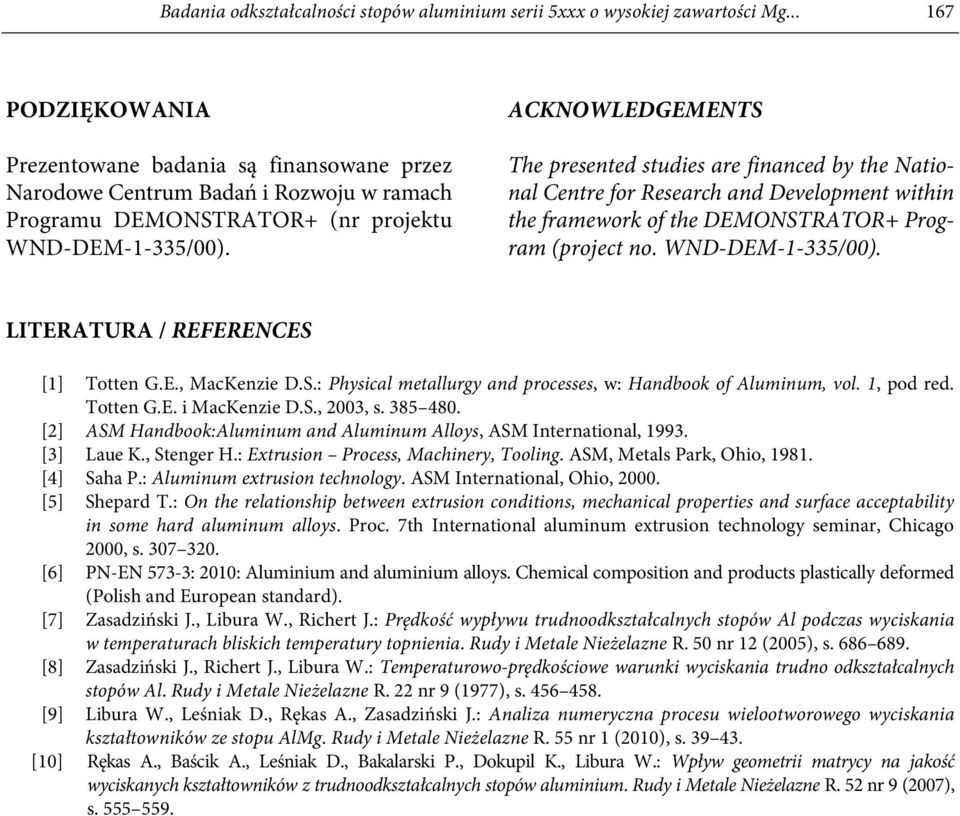 ACKNOWLEDGEMENTS The presented studies are financed by the National Centre for Research and Development within the framework of the DEMONSTRATOR+ Program (project no. WND-DEM-1-335/00).