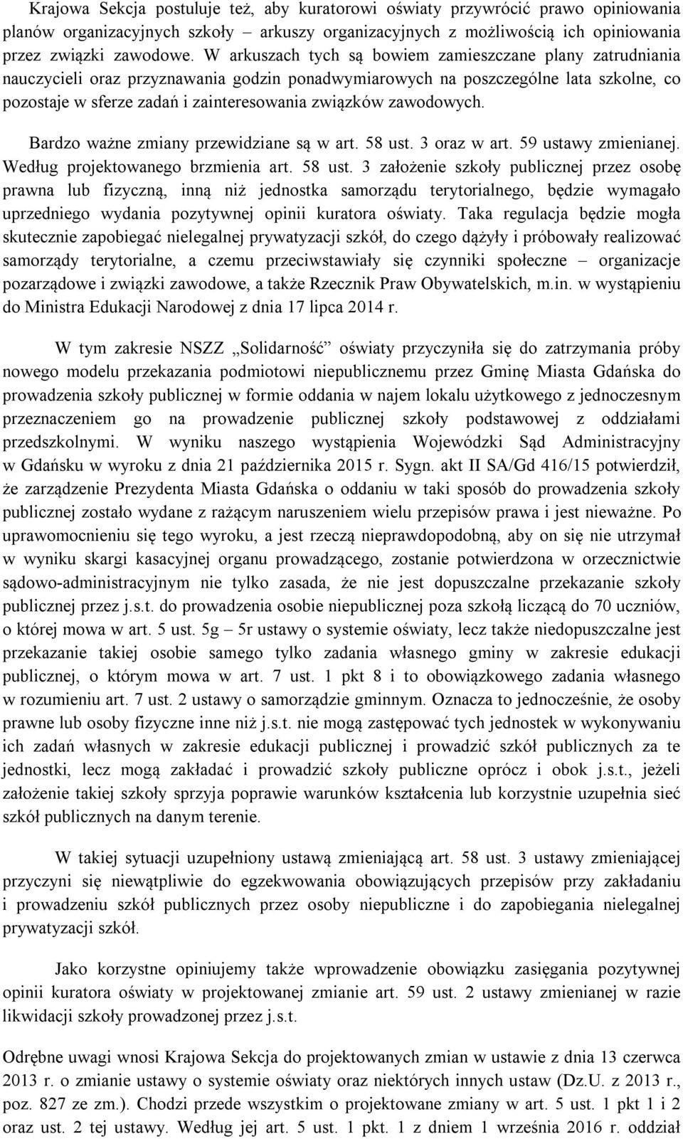 zawodowych. Bardzo ważne zmiany przewidziane są w art. 58 ust.