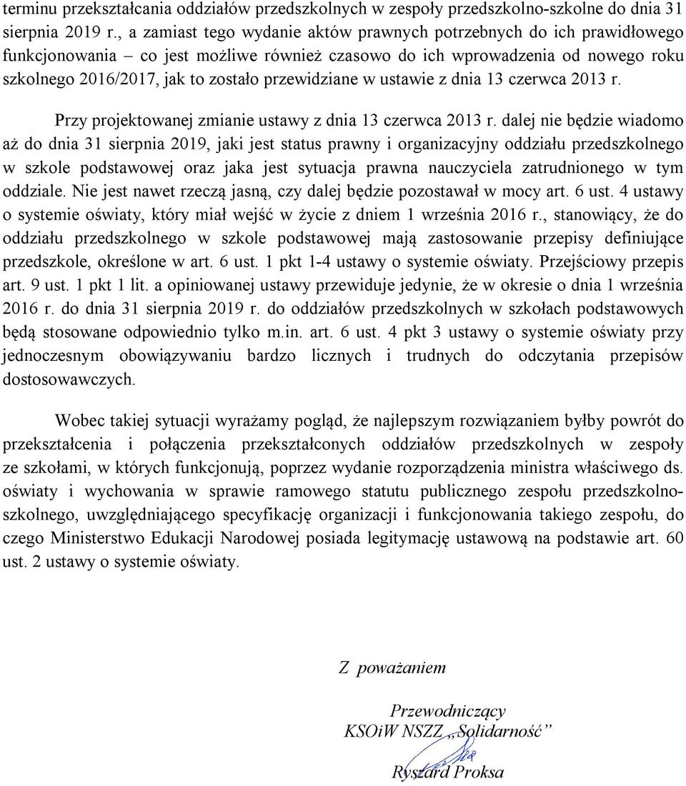 przewidziane w ustawie z dnia 13 czerwca 2013 r. Przy projektowanej zmianie ustawy z dnia 13 czerwca 2013 r.