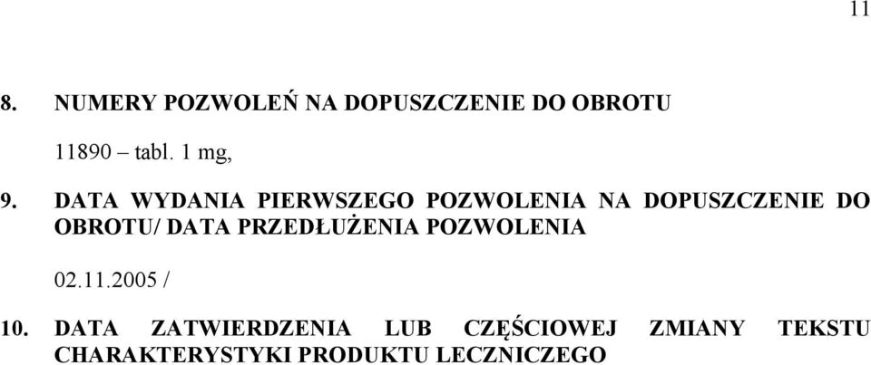 DATA WYDANIA PIERWSZEGO POZWOLENIA NA DOPUSZCZENIE DO OBROTU/