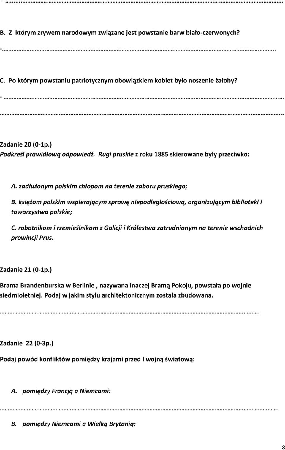 księżom polskim wspierającym sprawę niepodległościową, organizującym biblioteki i towarzystwa polskie; C.