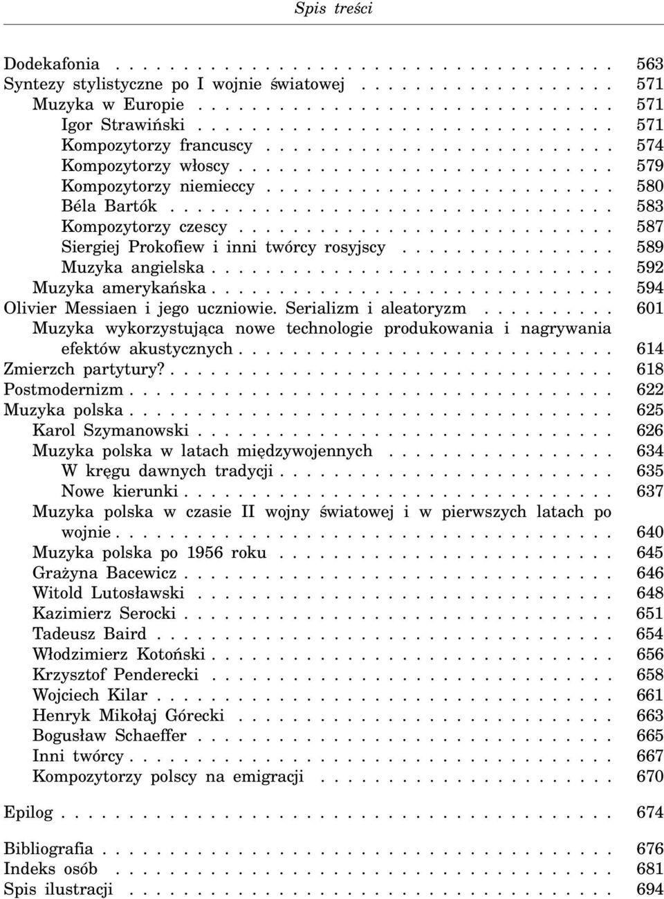 ................................ 583 Kompozytorzy czescy............................ 587 Siergiej Prokofiew i inni twórcy rosyjscy................ 589 Muzyka angielska.............................. 592 Muzyka amerykańska.