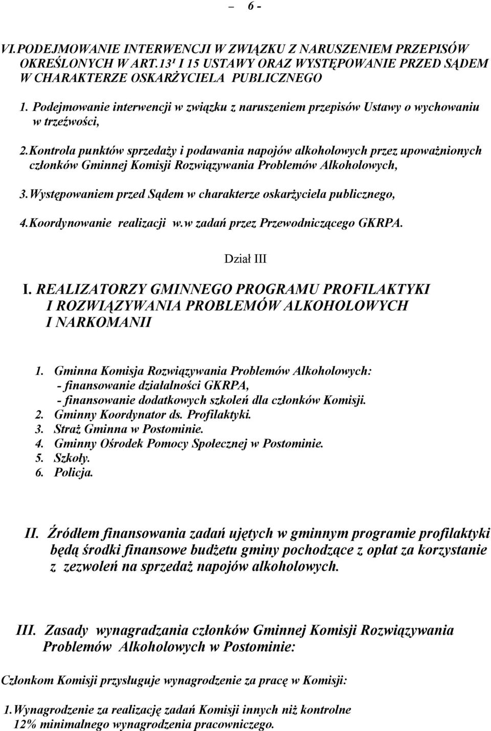 Kontrola punktów sprzedaży i podawania napojów alkoholowych przez upoważnionych członków Gminnej Komisji Rozwiązywania Problemów Alkoholowych, 3.