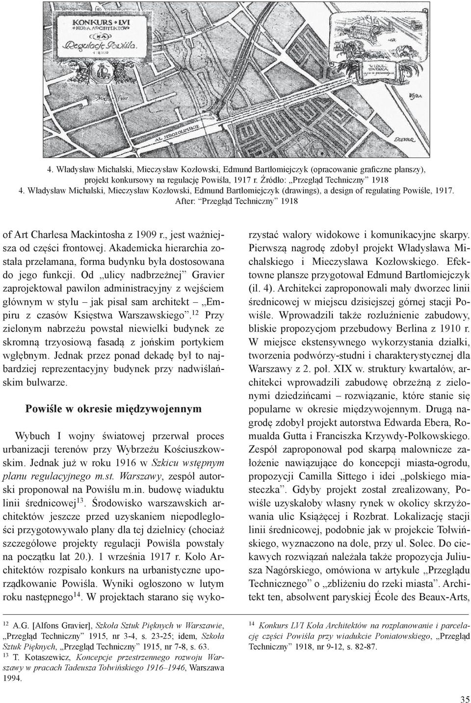 , jest ważniejsza od części frontowej. Akademicka hierarchia została przełamana, forma budynku była dostosowana do jego funkcji.