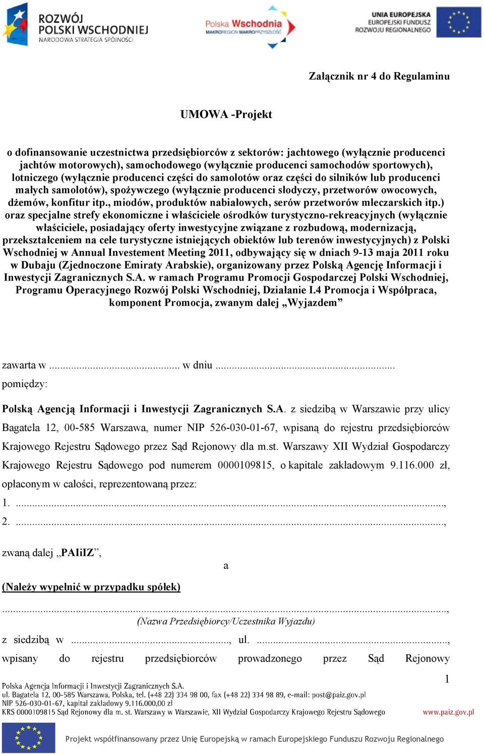 owocowych, dżemów, konfitur itp., miodów, produktów nabiałowych, serów przetworów mleczarskich itp.