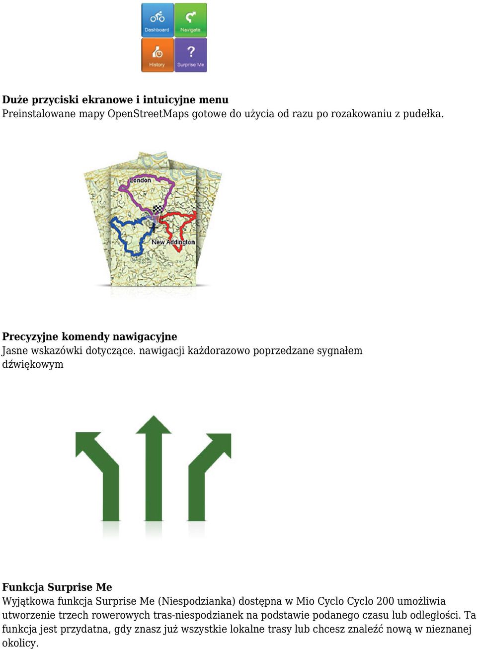 nawigacji każdorazowo poprzedzane sygnałem dźwiękowym Funkcja Surprise Me Wyjątkowa funkcja Surprise Me (Niespodzianka) dostępna w Mio