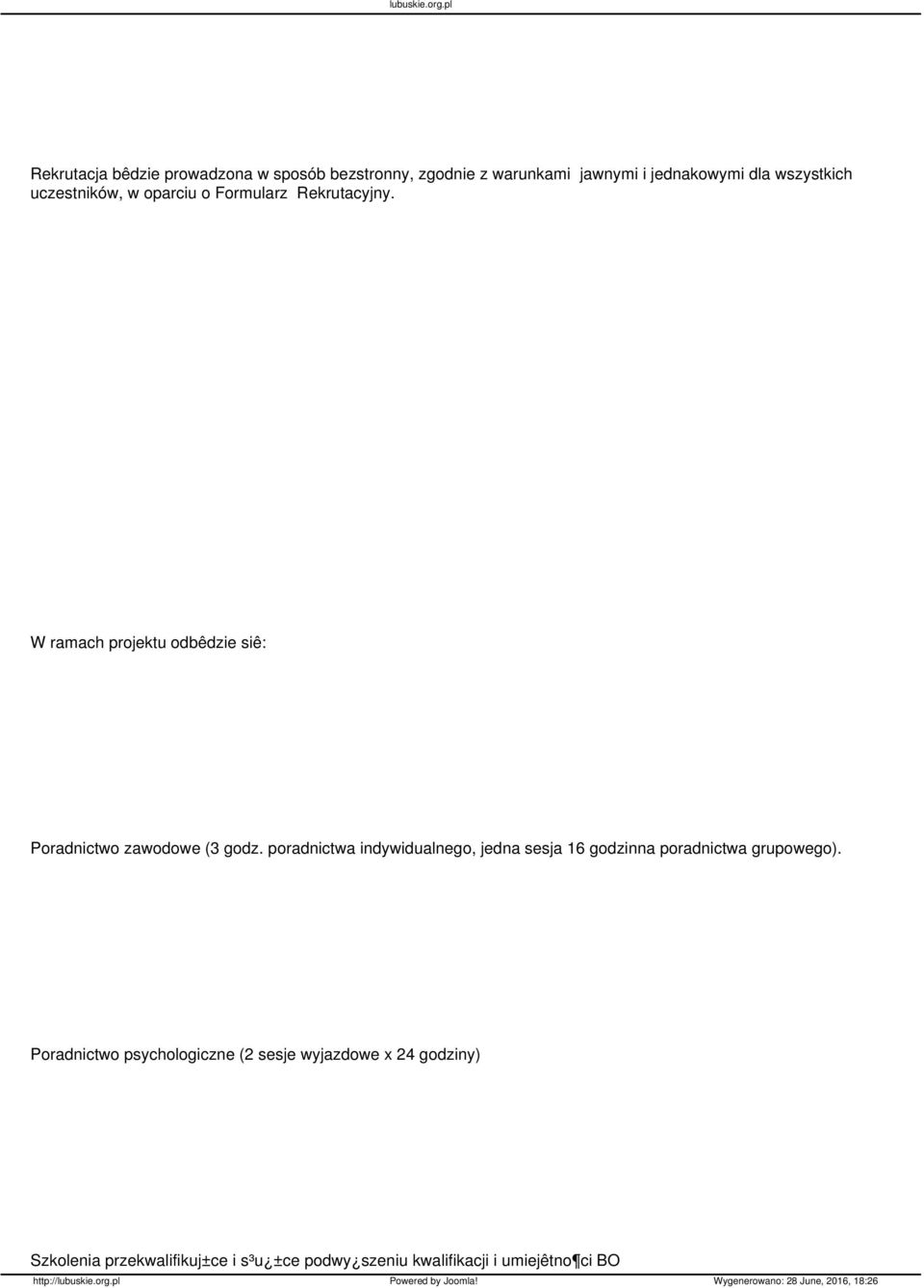 W ramach projektu odbêdzie siê: Poradnictwo zawodowe (3 godz.