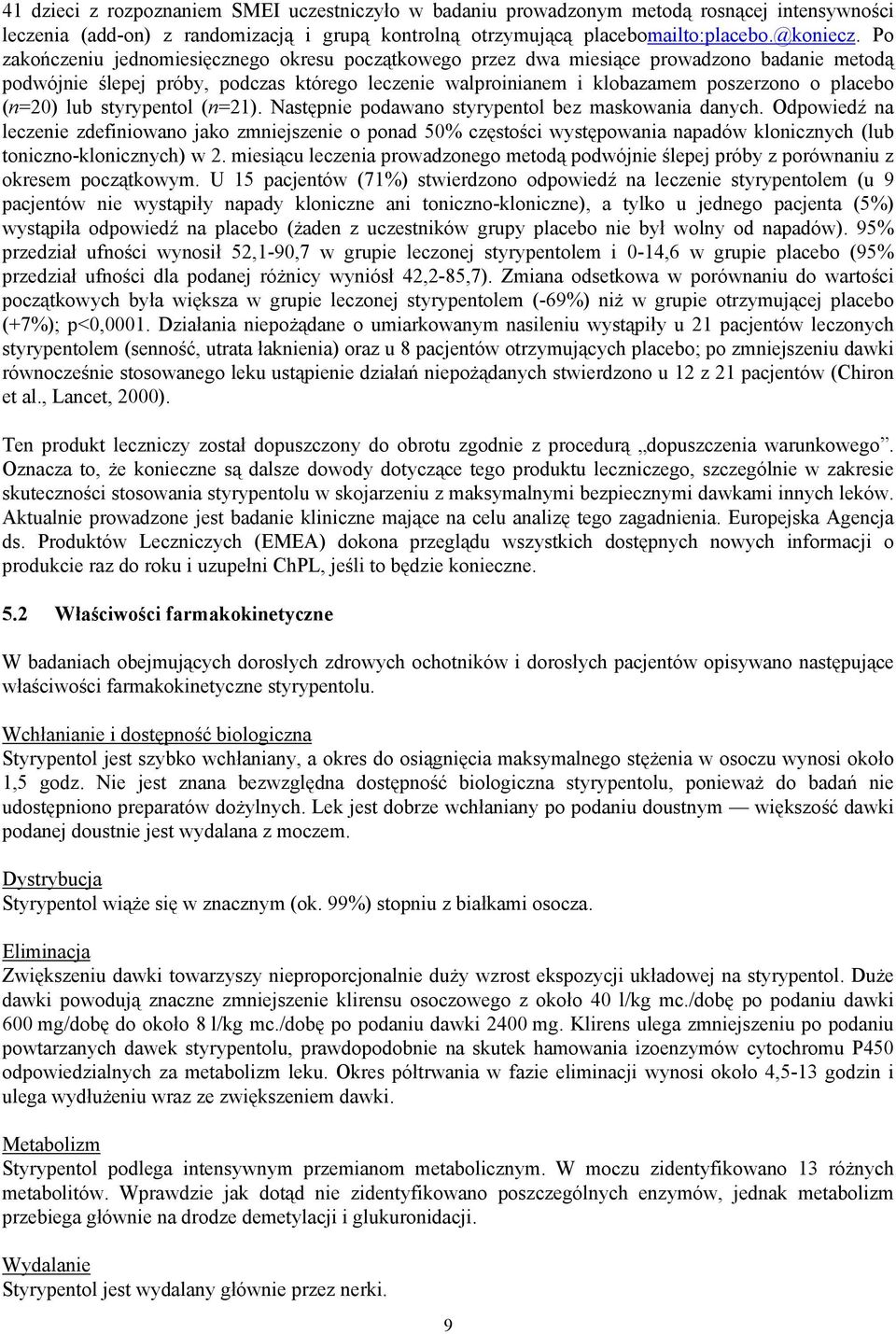 (n=20) lub styrypentol (n=21). Następnie podawano styrypentol bez maskowania danych.