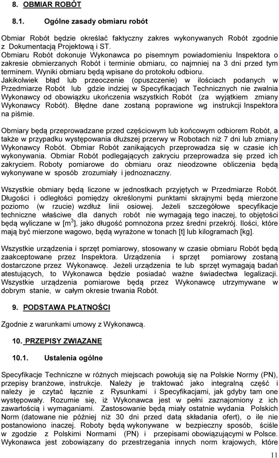Wyniki obmiaru będą wpisane do protokołu odbioru.