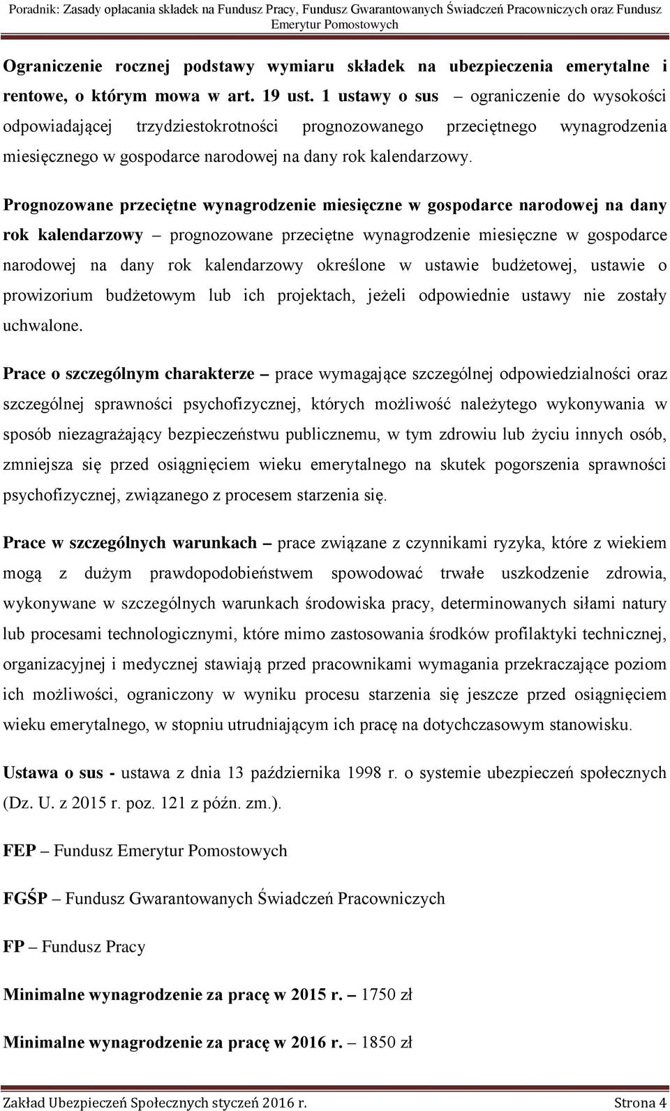 Prognozowane przeciętne wynagrodzenie miesięczne w gospodarce narodowej na dany rok kalendarzowy prognozowane przeciętne wynagrodzenie miesięczne w gospodarce narodowej na dany rok kalendarzowy