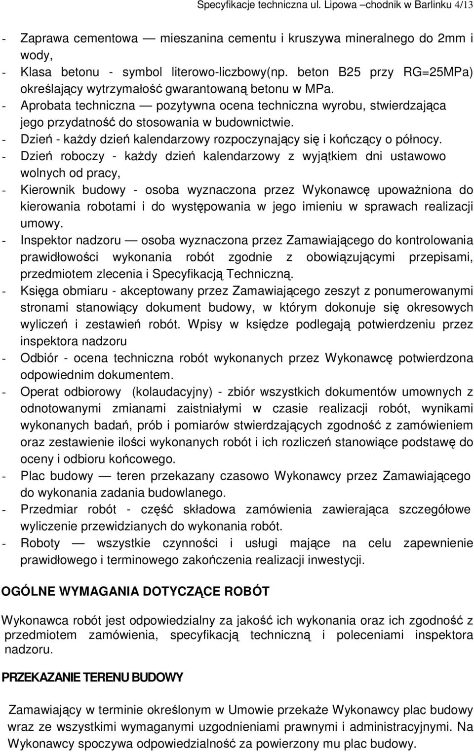 - Dzie - kady dzie kalendarzowy rozpoczynajcy si i koczcy o północy.