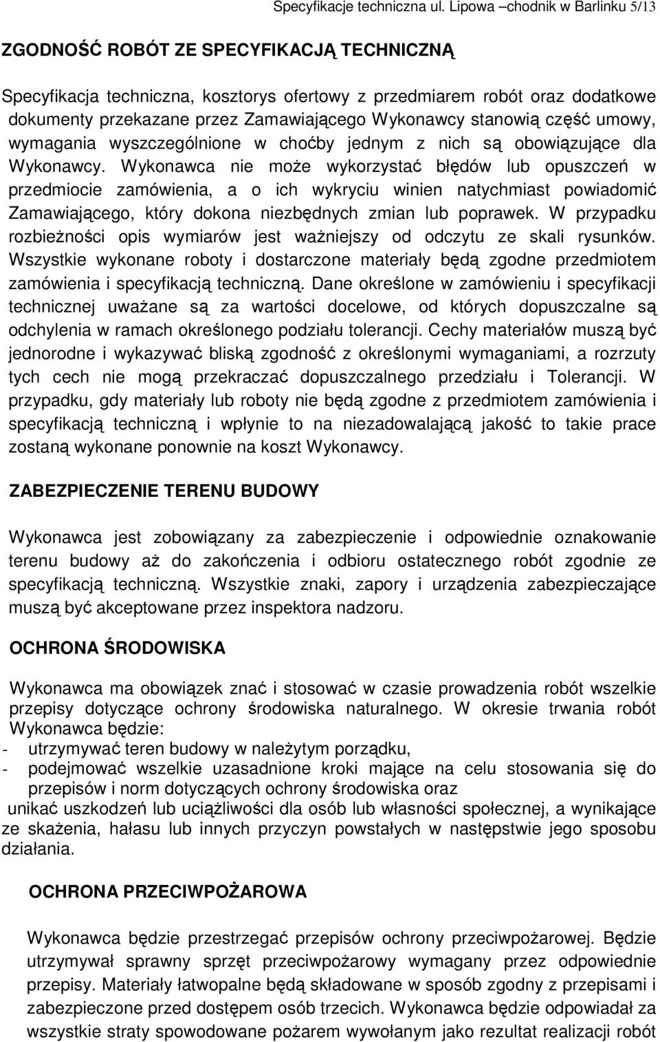 stanowi cz umowy, wymagania wyszczególnione w choby jednym z nich s obowizujce dla Wykonawcy.