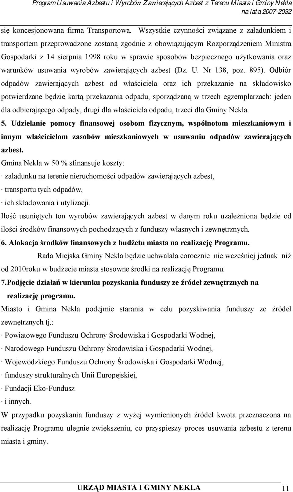 użytkowania oraz warunków usuwania wyrobów zawierających azbest (Dz. U. Nr 138, poz. 895).