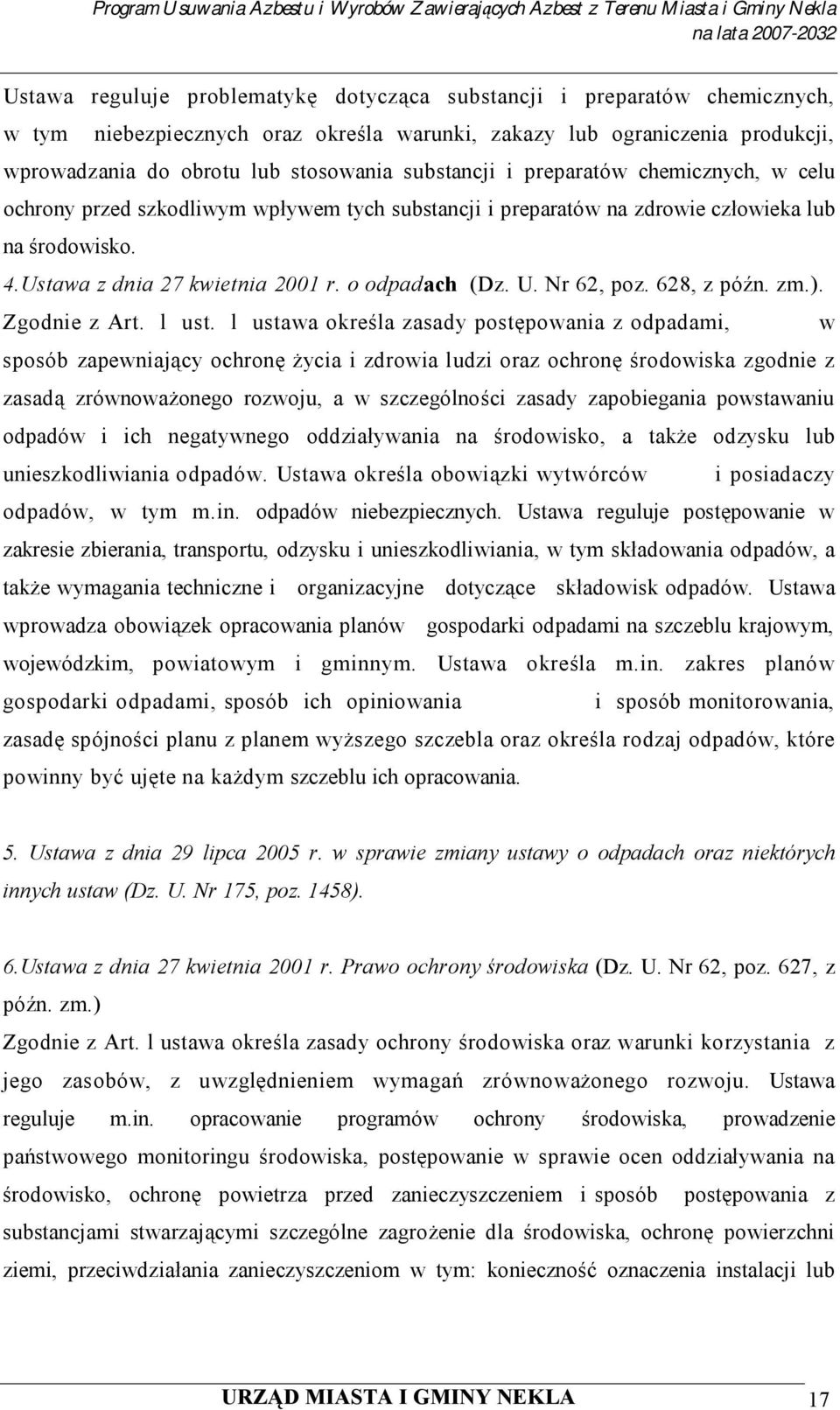 Nr 62, poz. 628, z późn. zm.). Zgodnie z Art. l ust.