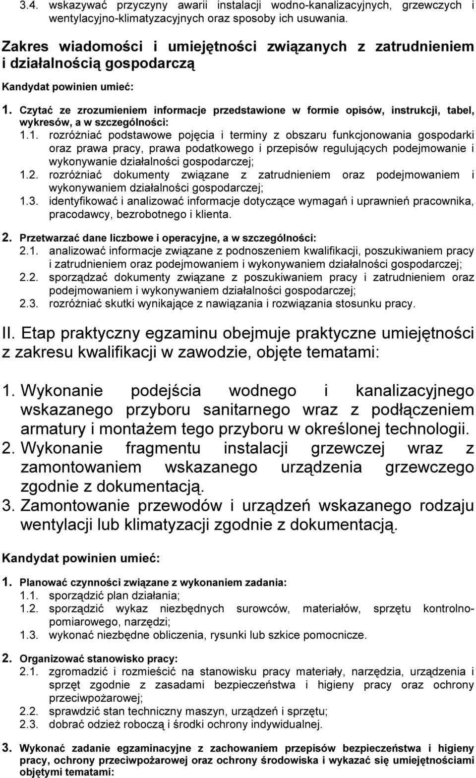 Czytać ze zrozumieniem informacje przed s tawione w formie opis ó w, ins truk cji, tab el, wyk res ó w, a w s zczeg ó l noś ci: 1.