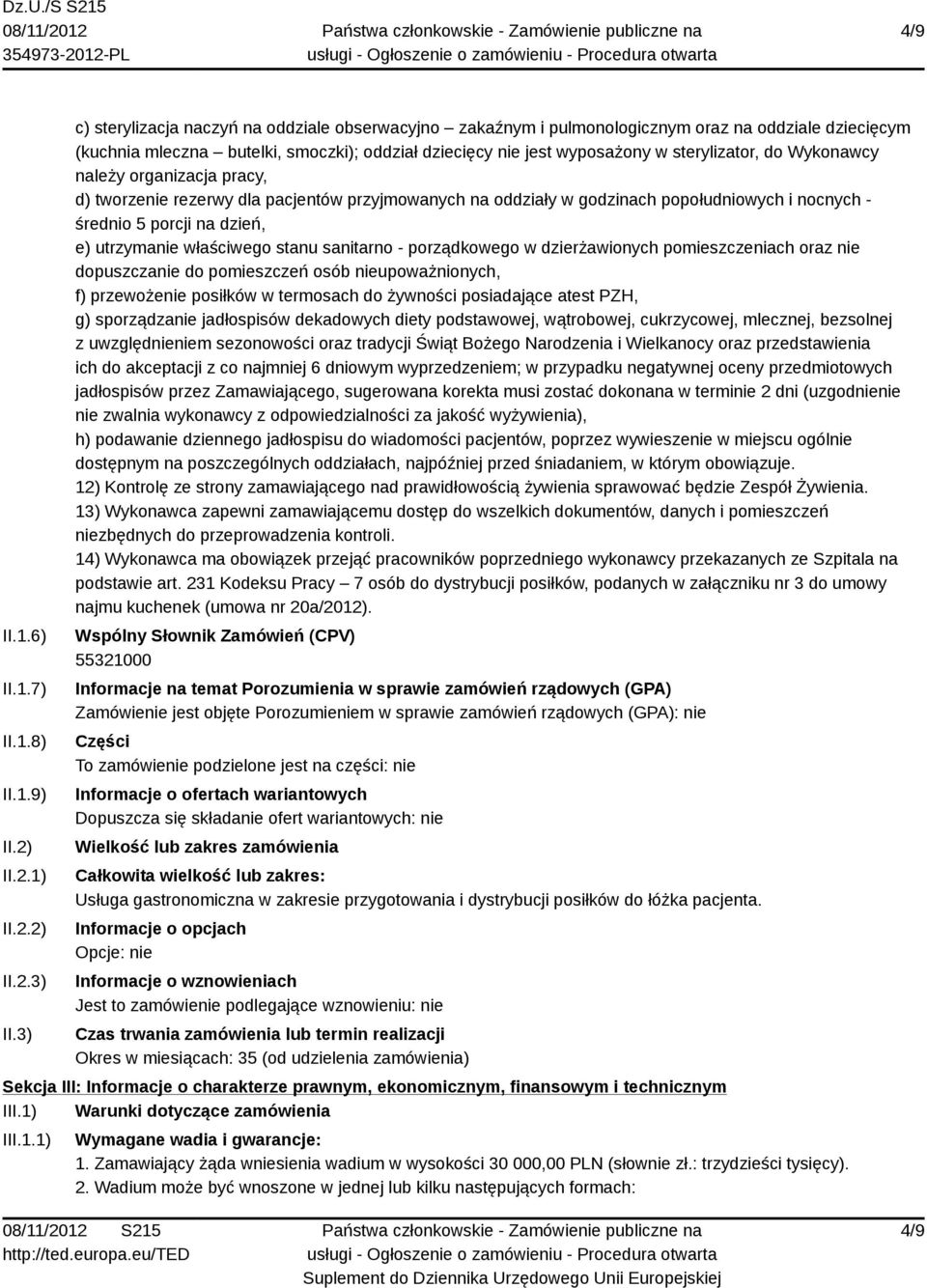 Wykonawcy należy organizacja pracy, d) tworzenie rezerwy dla pacjentów przyjmowanych na oddziały w godzinach popołudniowych i nocnych - średnio 5 porcji na dzień, e) utrzymanie właściwego stanu