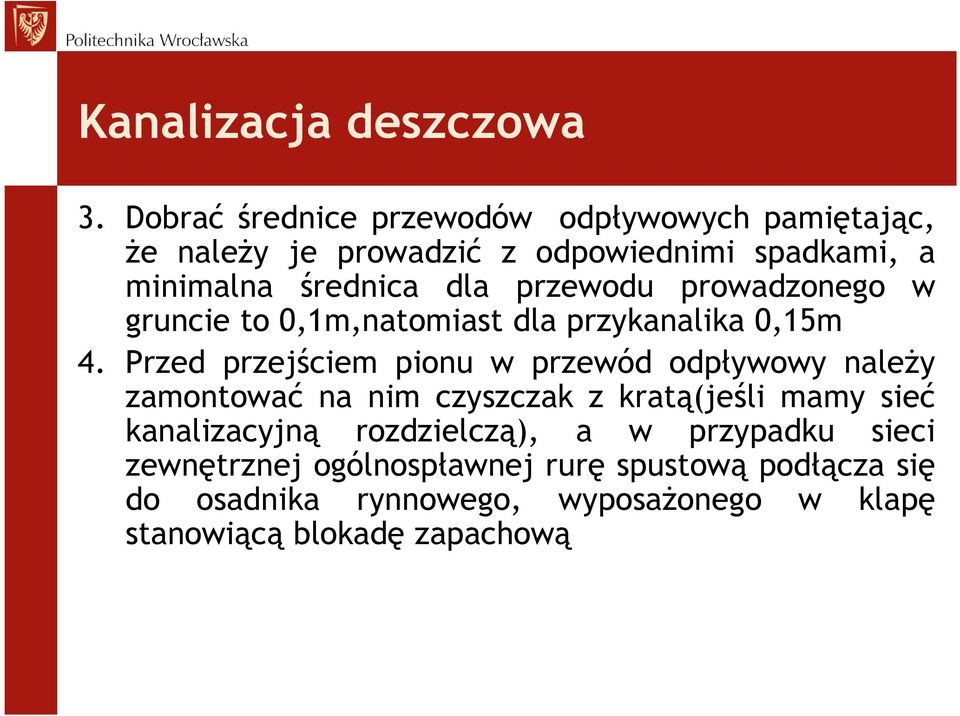 przewodu prowadzonego w gruncie to 0,1m,natomiast dla przykanalika 0,15m 4.