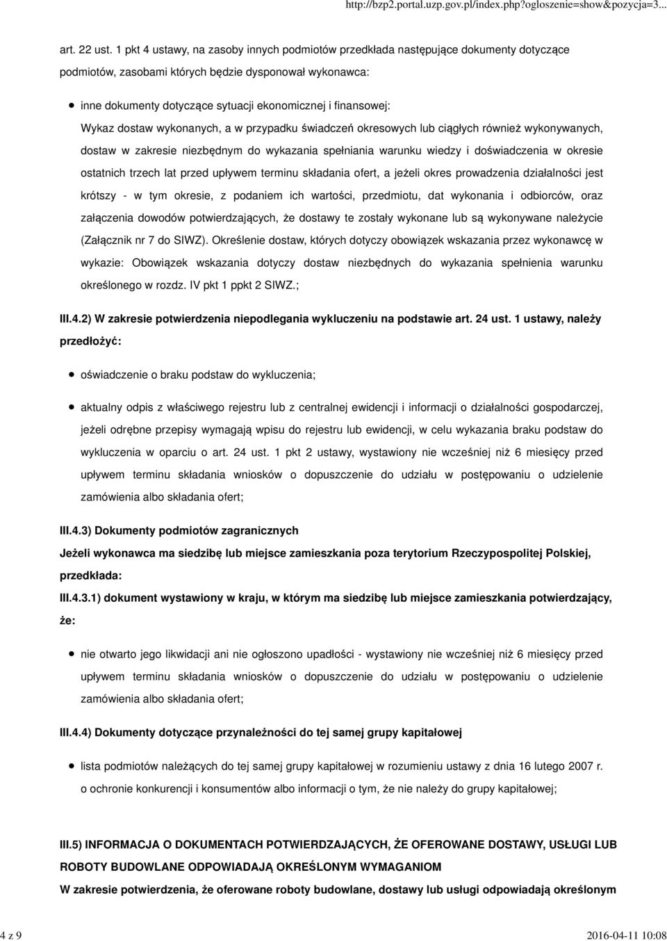 finansowej: Wykaz dostaw wykonanych, a w przypadku świadczeń okresowych lub ciągłych również wykonywanych, dostaw w zakresie niezbędnym do wykazania spełniania warunku wiedzy i doświadczenia w