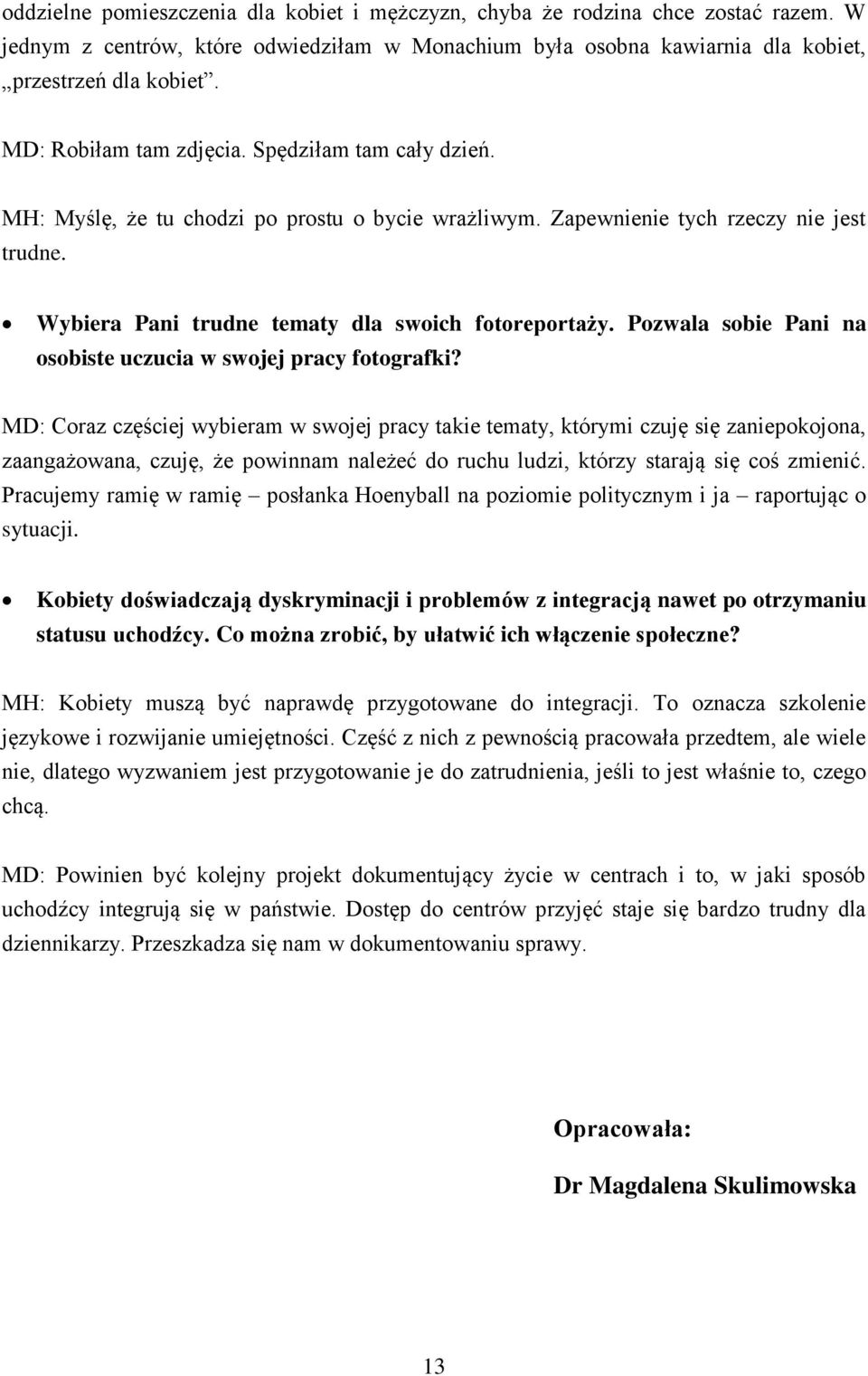 Pozwala sobie Pani na osobiste uczucia w swojej pracy fotografki?