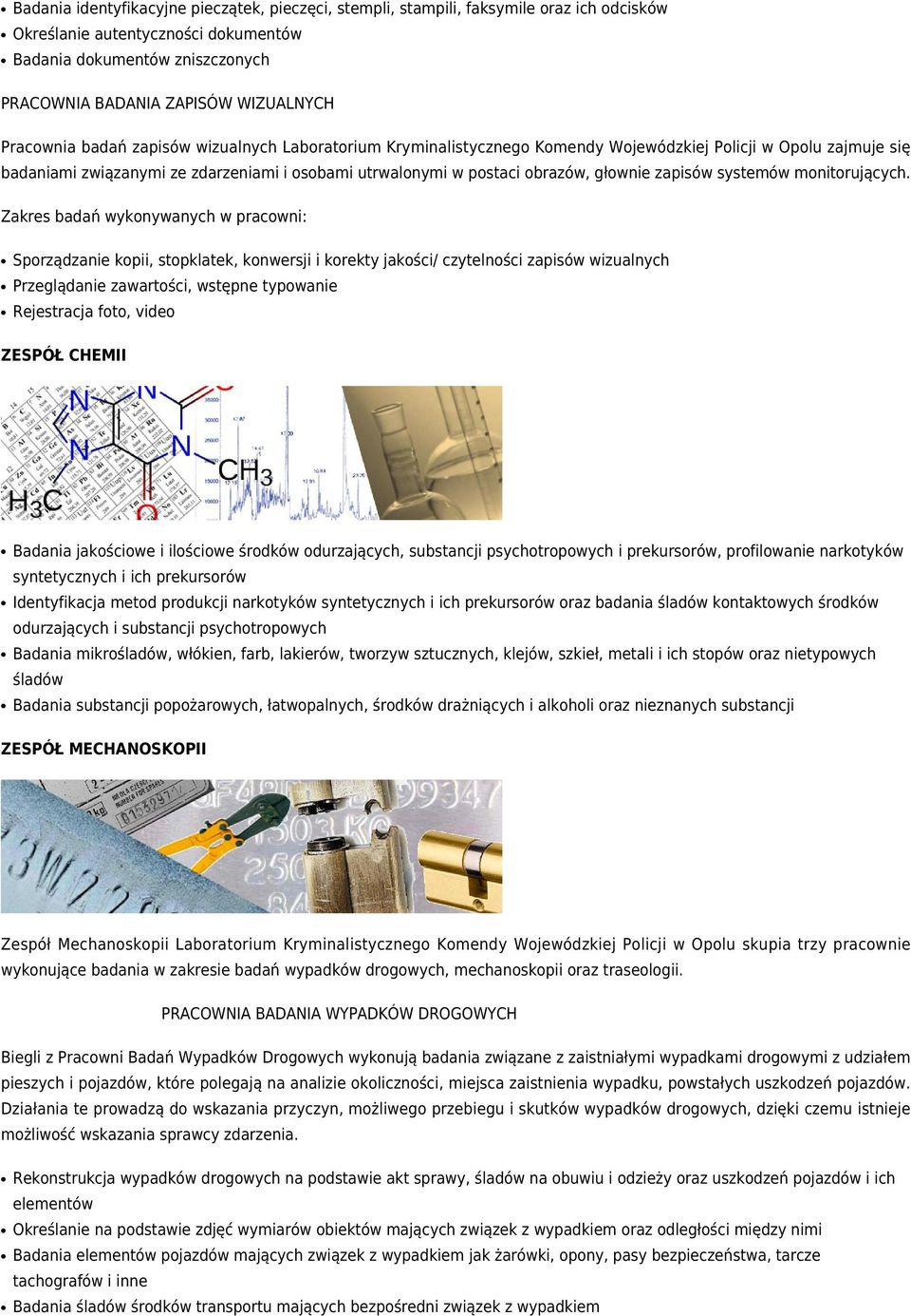 głownie zapisów systemów monitorujących.