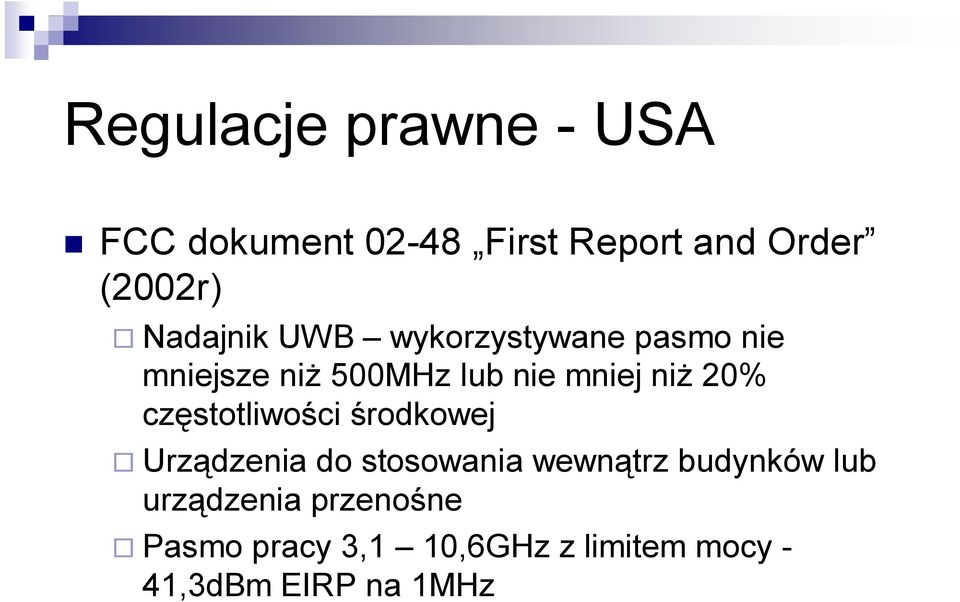 20% częstotliwości środkowej Urządzenia do stosowania wewnątrz budynków lub