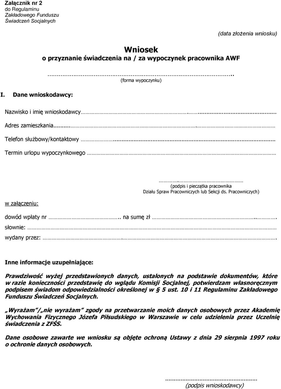 (podpis i pieczątka pracownika Działu Spraw Pracowniczych lub Sekcji ds. Pracowniczych) dowód wpłaty nr.. na sumę zł... słownie: wydany przez:.