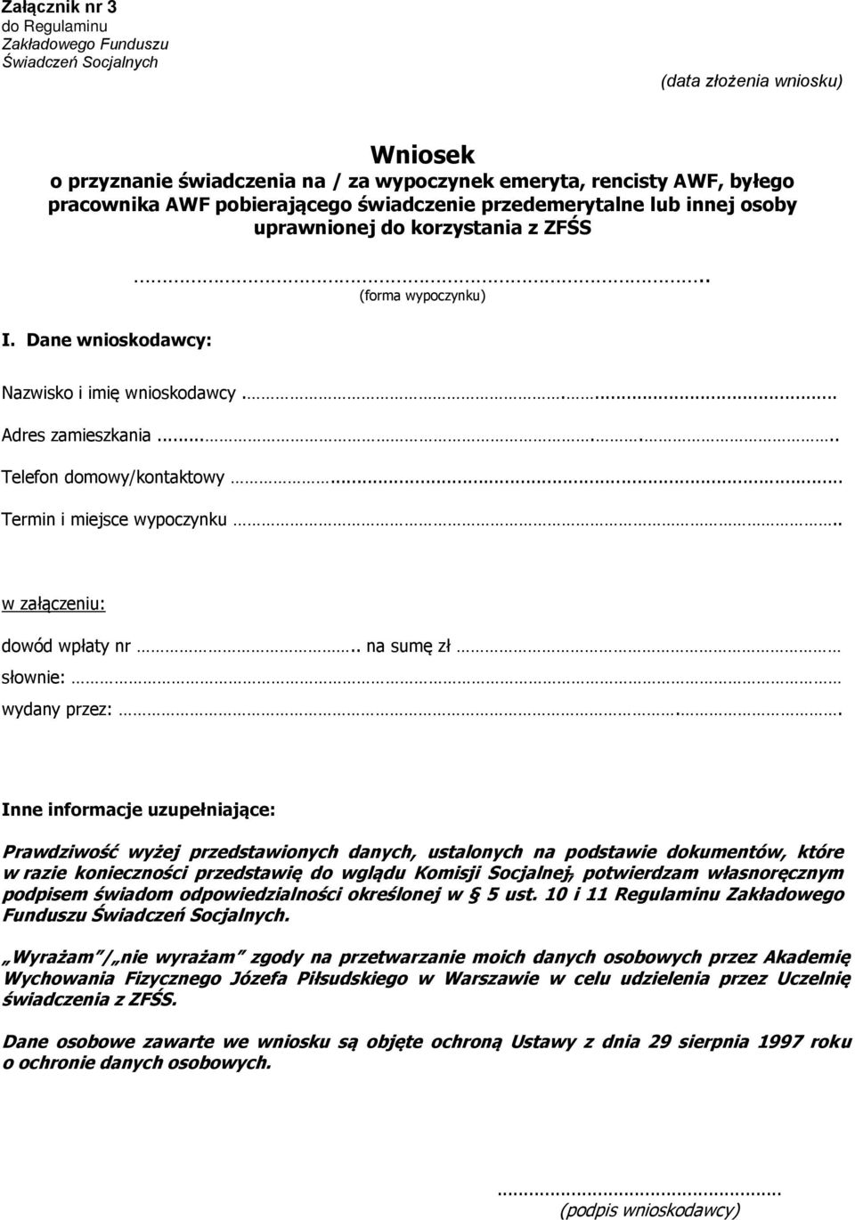 ...... Telefon domowy/kontaktowy... Termin i miejsce wypoczynku.. w załączeniu: dowód wpłaty nr.. na sumę zł słownie: wydany przez:.
