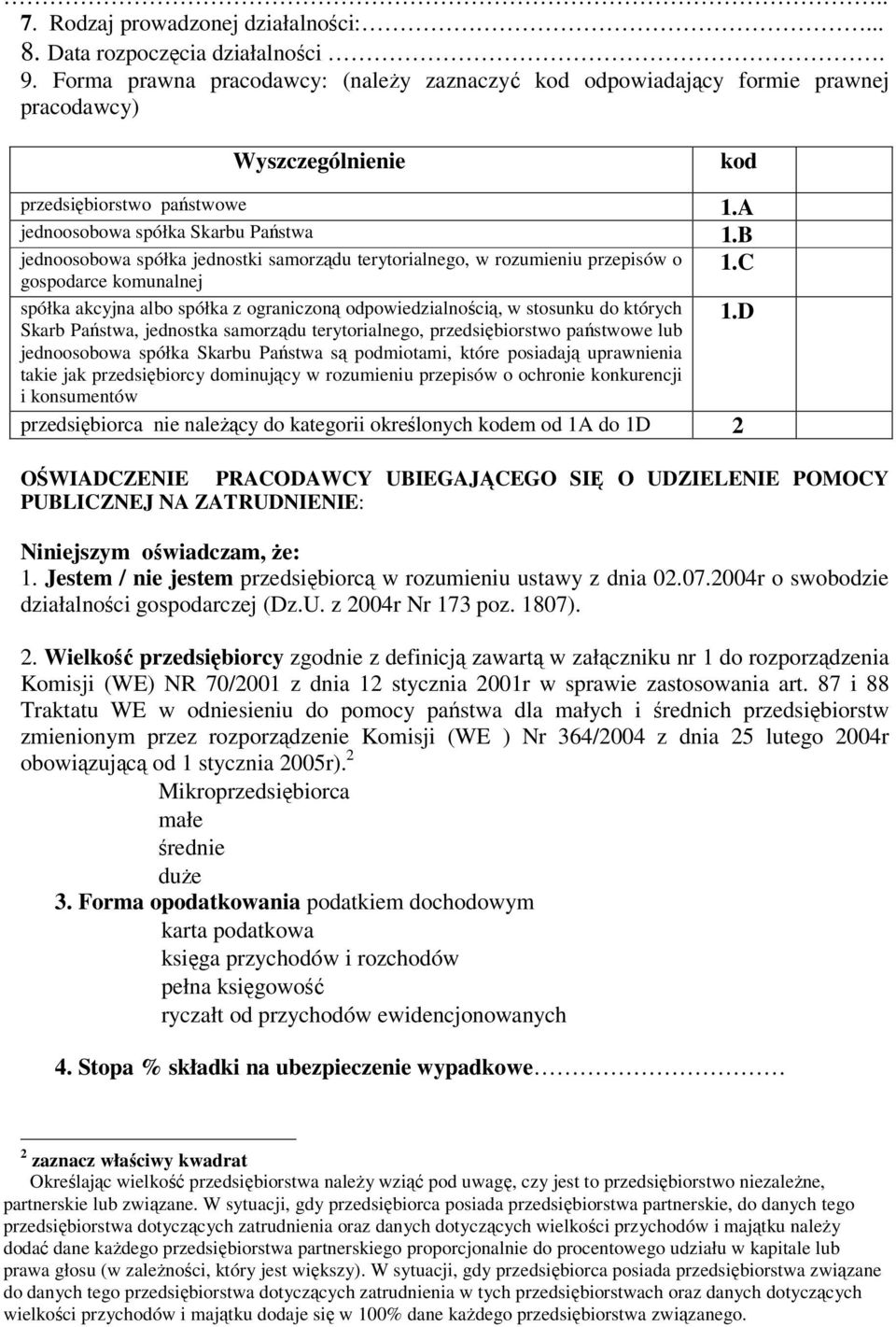 B jednoosobowa spółka jednostki samorządu terytorialnego, w rozumieniu przepisów o gospodarce komunalnej 1.