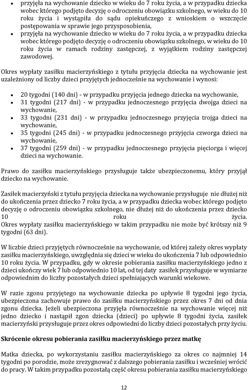 szkolnego, w wieku do 10 roku życia w ramach rodziny zastępczej, z wyjątkiem rodziny zastępczej zawodowej.