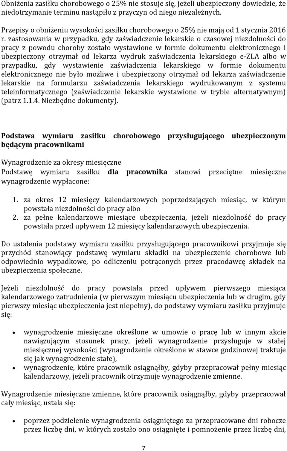 zastosowania w przypadku, gdy zaświadczenie lekarskie o czasowej niezdolności do pracy z powodu choroby zostało wystawione w formie dokumentu elektronicznego i ubezpieczony otrzymał od lekarza wydruk