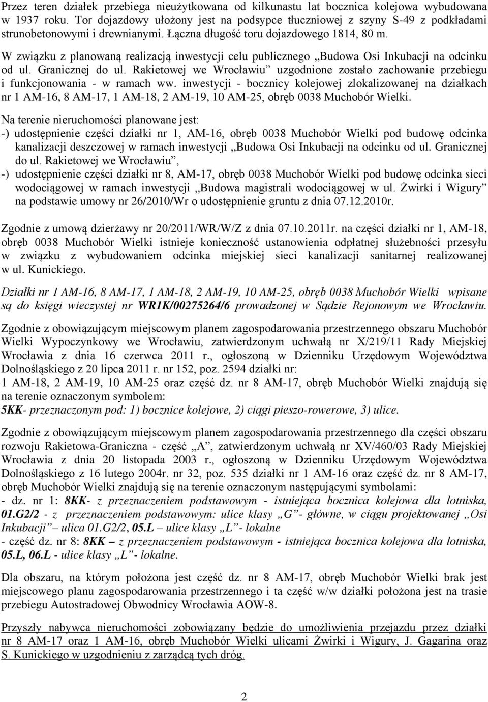 W związku z planowaną realizacją inwestycji celu publicznego Budowa Osi Inkubacji na odcinku od ul. Granicznej do ul.