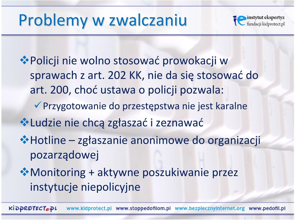 200, choć ustawa o policji pozwala: Przygotowanie do przestępstwa nie jest karalne