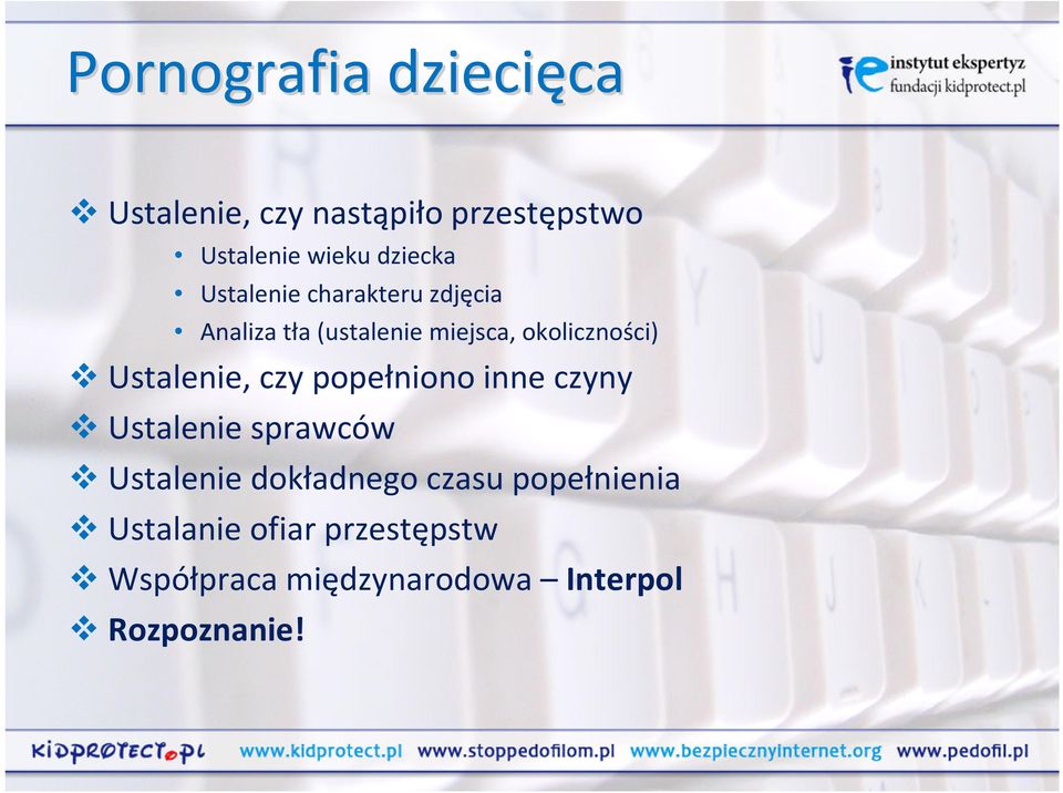 Ustalenie, czy popełniono inne czyny Ustalenie sprawców Ustalenie dokładnego czasu